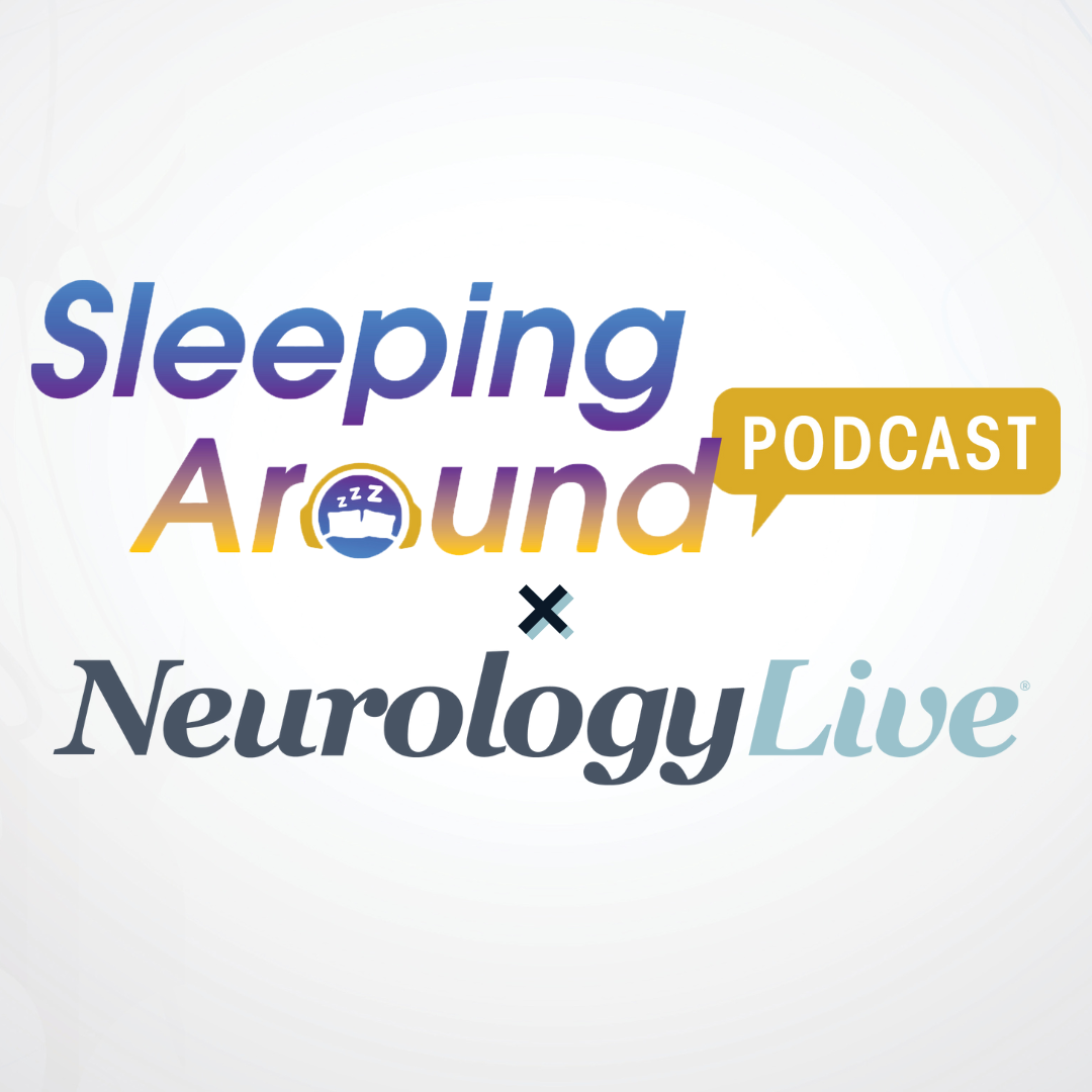 Sleeping Around the Podcast × NeurologyLive: Sleep As a Homeostatic Process